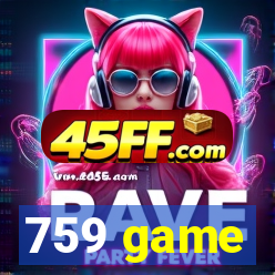 759 game